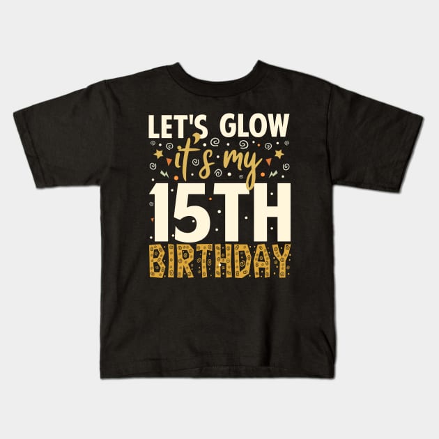 Let's Glow Party 15th Birthday Gifts Kids T-Shirt by Tesszero